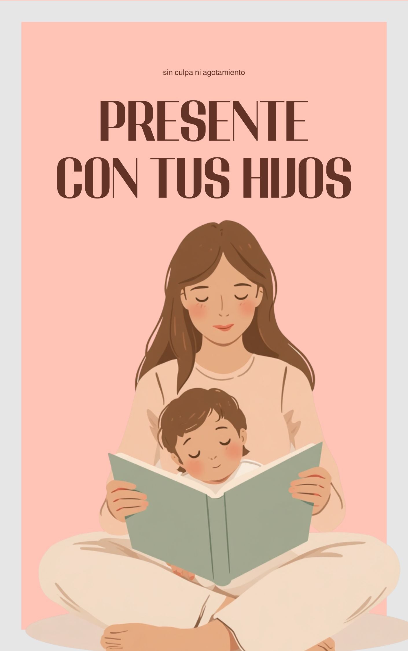Presente con tus hijos sin culpa ni agotamiento