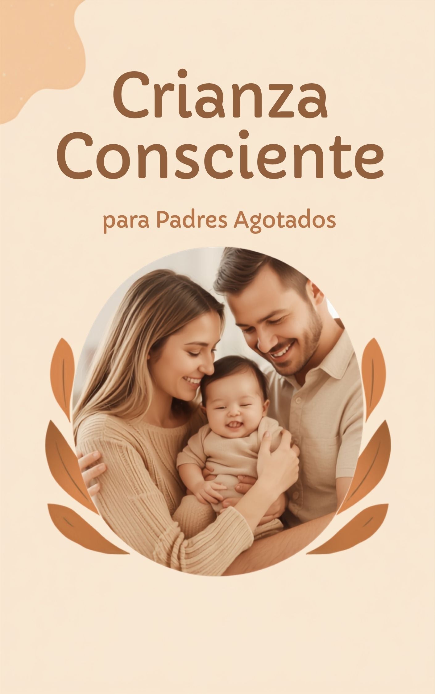 Crianza Consciente para Padres Agotados