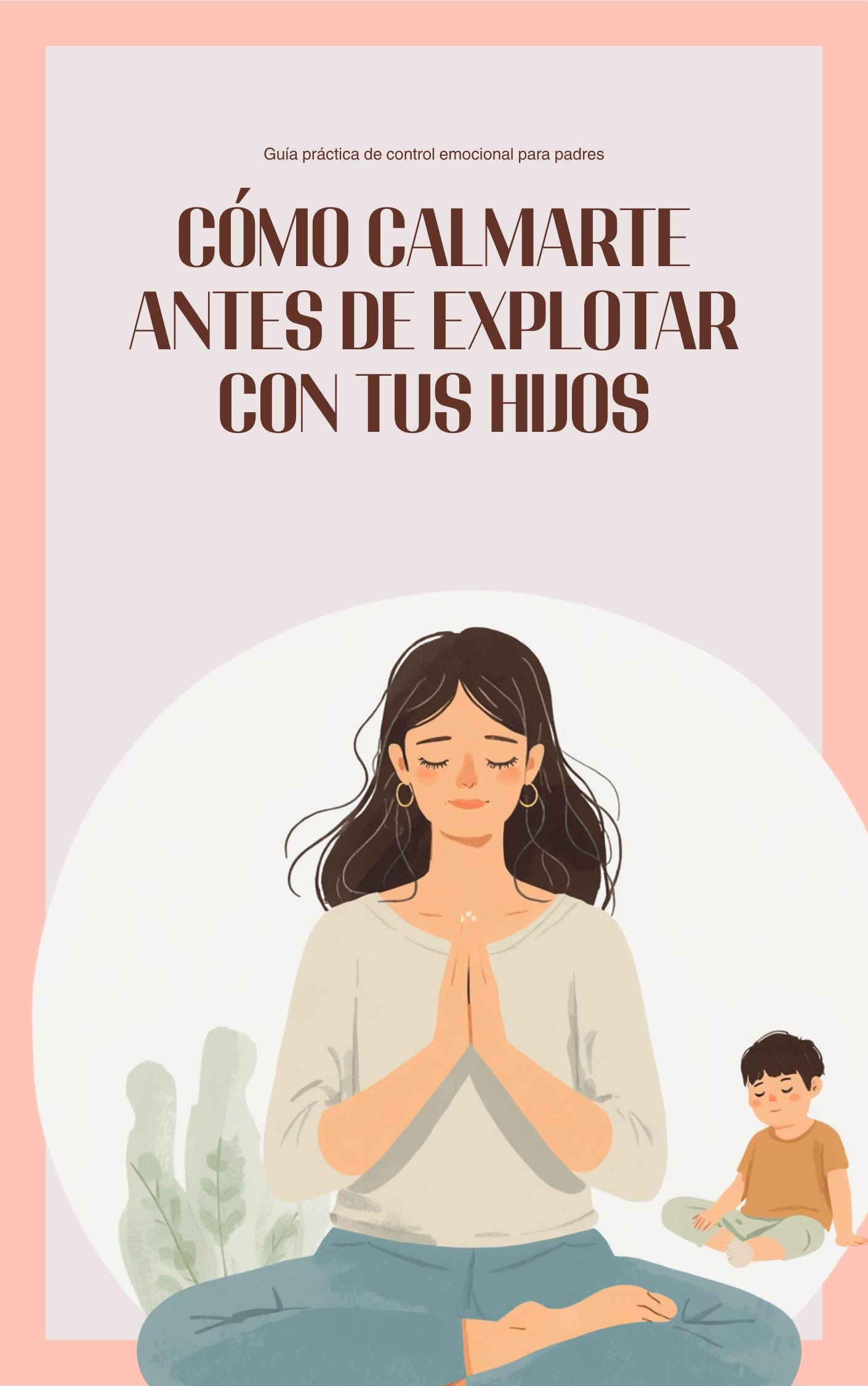 Como calmarte antes de explotar con tus hijos